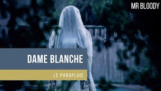 LA MALEDICTION DE LA DAME BLANCHE 2019  LE PARAPLUIE [upl. by Ahseenal]