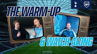 THE WARMUP AND WATCHALONG  TOTTENHAM HOTSPUR V ARSENAL [upl. by Acimat]