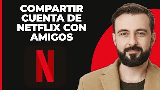 Cómo Compartir una Cuenta de Netflix con Amigos [upl. by Myron]