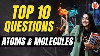 Top 10 Questions from Atoms and Molecules Class 9  NCERT Class 9 Science Chemistry Ch3 CBSE2024 [upl. by Selimah]