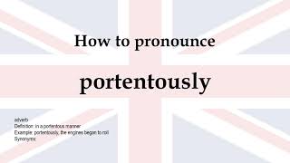 How to pronounce portentously  meaning [upl. by Otilopih168]