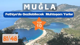 48 MUĞLA  Fethiye Merkezde Mutlaka Görmeniz Gereken 10 Harika Yer [upl. by Lirbaj]