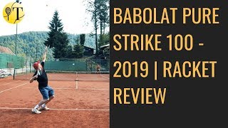 Review  Babolat Pure Strike 100 – 2019 3rd generation [upl. by Hanala]