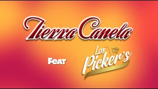 Tierra Canela ft Los Pickers [upl. by Arnie312]