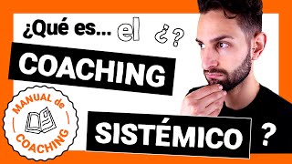 ¿Qué es el COACHING SISTÉMICO 👨‍👩‍👧‍👧 Manual de Coaching 017 [upl. by Timmy910]