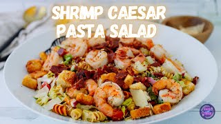 EASY Shrimp Caesar Pasta Salad recipe [upl. by Ailedroc967]