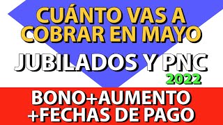 🚀CUANTO Y CUANDO COBRO EN MAYO DE 2022 de anses JUBILADOS Y PENSIONADOS  PNC de Anses más BONO [upl. by Reginauld]