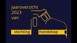 Stichting Hondekop nieuws jaaroverzicht 2023 [upl. by Aihseuqal423]