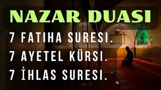 NAZAR DUASI 7 Fatiha Suresi 7 Ayetel Kürsi 7 İhlas suresi2 [upl. by Ecnedurp]