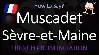 How to Pronounce Muscadet Sèvre et Maine French Loire Wine Pronunciation [upl. by Nedrob]