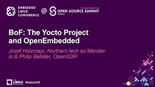 BoF The Yocto Project and OpenEmbedded  Josef Holzmayr amp Philip Balister [upl. by Sinai]