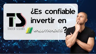 ¿ES CONFIABLE INVERTIR EN VALUTRADES Revisión y Análisis [upl. by Etnuahs]