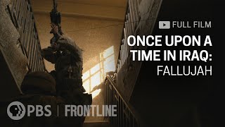 Once Upon A Time In Iraq Fallujah full documentary  FRONTLINE [upl. by Rihaz]