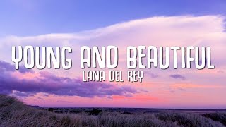 Lana Del Rey  Young And Beautiful Lyrics [upl. by Krause]