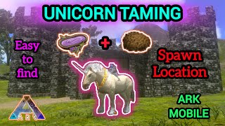 UNICORN TAMING  SPAWN LOCATION  ARK MOBILE  SET INDIAN [upl. by Oag603]