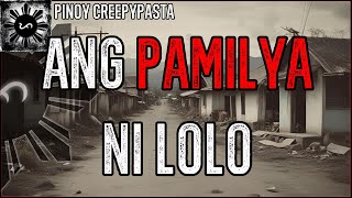 ANG PAMILYA NI LOLO  Tagalog Horror Stories  Pinoy Creepypasta [upl. by Evvy]