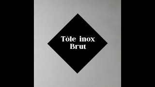 tôle brut inox [upl. by Niatsirt558]