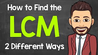 How to Find the LCM 2 Different Ways  Least Common Multiple  Math with Mr J [upl. by Bradlee]