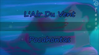 LAir Du Vent  Pocahontas  Disney Karaoké  Lyrics amp Traductions [upl. by Grof217]