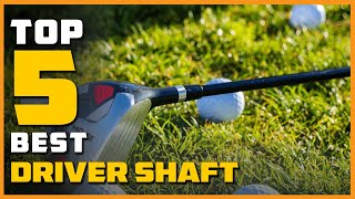 Best Driver Shafts in 2023  Top 5 Review and Buying Guide [upl. by Eelnayr]