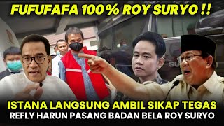 BUKAN GIBRAN  FUFUFAFA ADALAH ROY SURYO  ISTANA MARAH REFLY HARUN PASANG BADAN [upl. by Elac239]