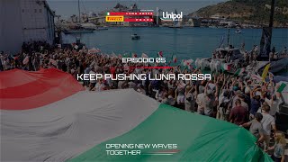 EP5 KEEP PUSHING  Opening New Waves Together  Unipol e Luna Rossa Prada Pirelli [upl. by Keverian]