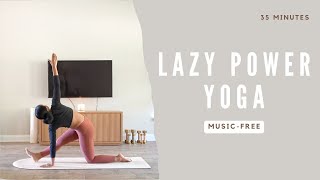 NO MUSIC 35 Min LAZY POWER VINYASA YOGA [upl. by Noemys95]