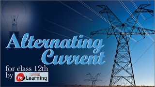 AC  Introduction to Alternating Current  01 For Class 12th [upl. by Toole]