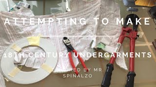 No Clue but a Ton of Motivation  Making 18th Century Undergarments [upl. by Lillith]