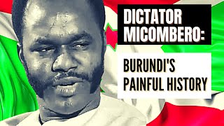 Dictator Michel Micombero and Burundis Untold Painful History [upl. by Itsym]