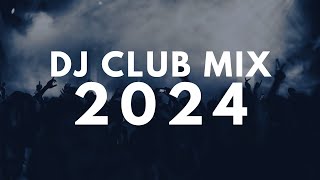 DJ CLUB MIX 2024  Mashups amp Remixes of Popular Songs 2024  DJ Remix Club Music Party Mix 2024 [upl. by Avad]