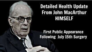 Detailed Health Update By John MacArthur HIMSELF  August 13 2024 [upl. by Yelsel]