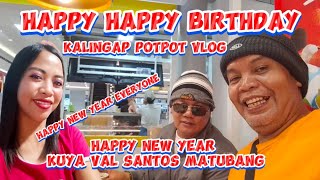 HAPPY NEW YEAR EVERYONE AT HAPPY HAPPY Birthday KUYA POTPOT VLOG [upl. by Hobbie]