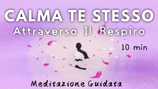 Calmare Ansia e Panico con il respiro  Meditazione Guidata Italiano [upl. by Spatz894]