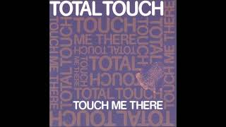 Total Touch  Touch Me There 1996 [upl. by O'Carroll555]