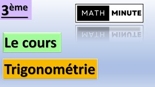 3e  Trigonométrie  Le cours [upl. by Long]