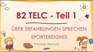 SPORTEREIGNIS berichten  B2 Sprechen Teil 1  TELC  Über Erfahrungen sprechen [upl. by Jeffers]