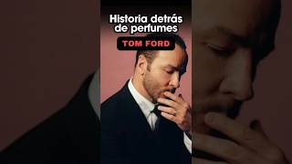 Historia detrás de perfumes TOM FORD tomford perfumes [upl. by Mosora]