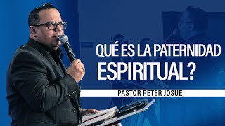 Qué es la paternidad espiritual  Pastor Peter Josué [upl. by Darum]