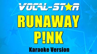 Pink  Runaway Karaoke Version [upl. by Talmud]