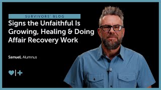 Signs the Unfaithful Is Growing Healing amp Doing Affair Recovery Work [upl. by Anaili]