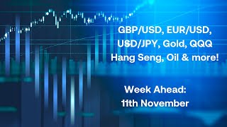 GBPUSD EURUSD USDJPY Gold QQQ Hang Seng Oil amp more Week Ahead 11th November [upl. by Damour]