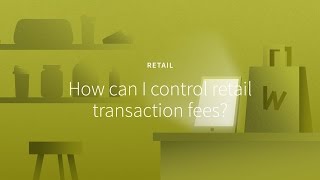 Control Retail Transaction Fees [upl. by Salamone222]