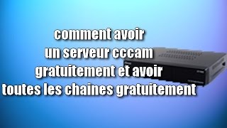 Comment avoir un serveur CCcam Gratuitement [upl. by Ticknor]