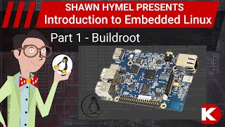 Introduction to Embedded Linux Part 1  Buildroot  DigiKey Electronics [upl. by Edson814]