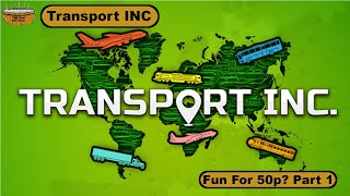 Transport INC  Review  Fun for 50p Part 1 of 5 [upl. by Weidner]