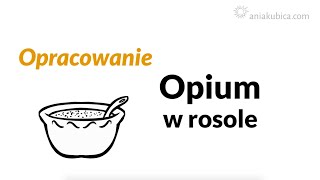 Opium w rosole  opracowanie [upl. by Boggs]