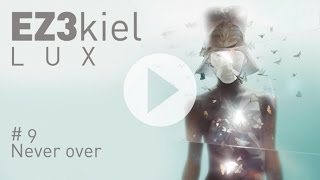 EZ3kiel  LUX 9 Never over [upl. by Brogle]