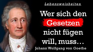 Johann Wolfgang Goethe Die besten Zitate Lebensweisheiten und Aphorismen  Zitate zum Nachdenken [upl. by Okihsoy]