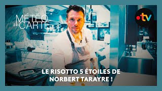 Gastronomie  le risotto 5 étoiles de Norbert Tarayre [upl. by Cecilla441]